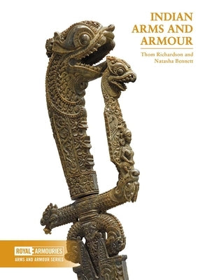 Indian Arms and Armour by Richardson, Thom