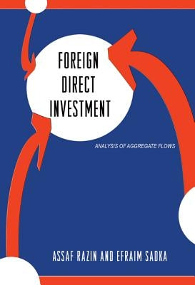 Foreign Direct Investment: Analysis of Aggregate Flows by Razin, Assaf