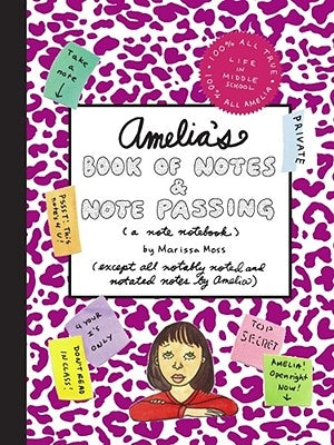 Amelia's Book of Notes & Note Passing by Moss, Marissa