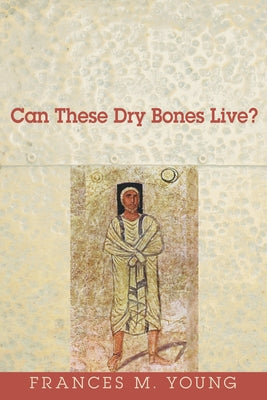 Can These Dry Bones Live? by Young, Frances M.