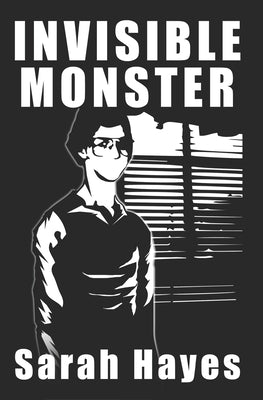 Invisible Monster by Hayes, Sarah