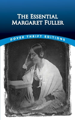 The Essential Margaret Fuller by Fuller, Margaret