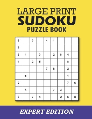 Large Print Sudoku Expert Edition: Difficult Sudoku Book For Seniors, Adults, Teens and Womens by Press, Erman