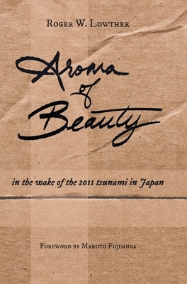 Aroma of Beauty by Lowther, Roger W.
