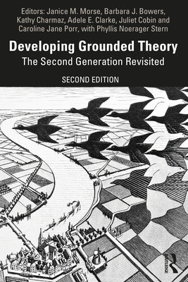 Developing Grounded Theory: The Second Generation Revisited by Morse, Janice M.