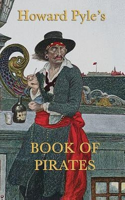Howard Pyle's Book of Pirates by Pyle, Howard