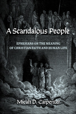 A Scandalous People by Carpenter, Micah D.