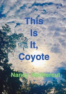This Is It, Coyote by Neithercut, Nancy