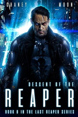 Descent of the Reaper: A military Scifi Epic by Moon, Scott