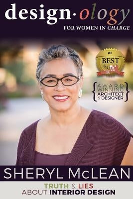 Design-ology for Women in Charge: Truth and Lies About Interior Design by McLean, Sheryl