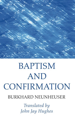 Baptism and Confirmation by Neunheuser, Burkhard
