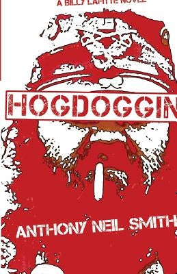 Hogdoggin' by Smith, Anthony Neil