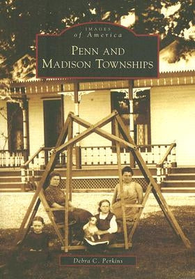 Penn and Madison Townships by Perkins, Debra C.