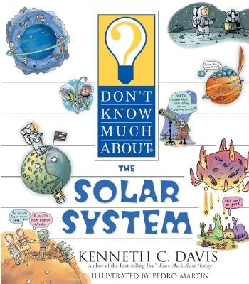 Don't Know Much about the Solar System by Davis, Kenneth C.
