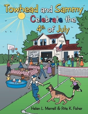 Towhead and Sammy Celebrate the 4Th of July by Merrell, Helen L.
