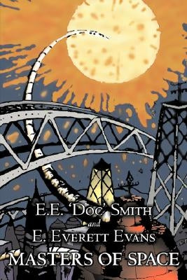 Masters of Space by E. E. 'Doc' Smith, Science Fiction, Adventure, Space Opera by Smith, E. E. 'Doc'