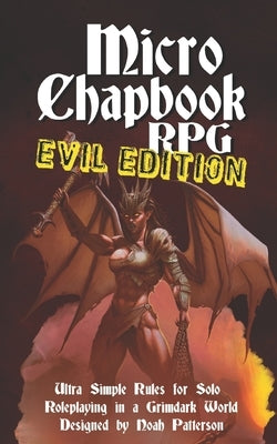 Micro Chapbook RPG: Evil Edition by Spencer, Dean