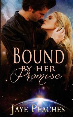 Bound by Her Promise by Peaches, Jaye