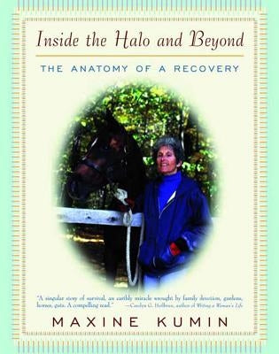 Inside the Halo and Beyond: The Anatomy of a Recovery by Kumin, Maxine