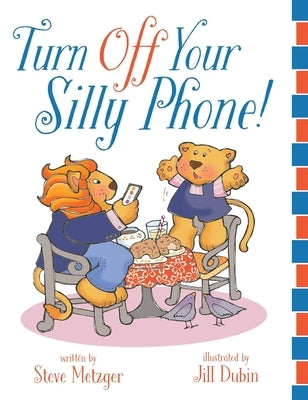 Turn Off Your Silly Phone! by Metzger, Steve