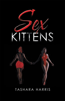 Sex Kittens by Tashara Harris