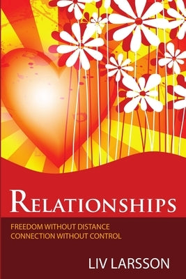 Relationships, freedom without distance, connection without control by Larsson, LIV