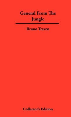 General From The Jungle by Traven, Bruno