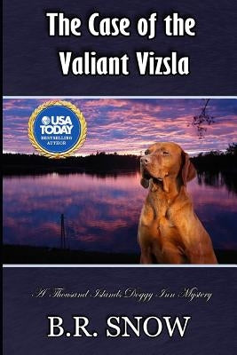 The Case of the Valiant Vizsla by Snow, B. R.