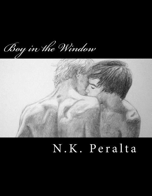 Boy in the Window: A Gay Youth Coming Out Story by Peralta, N. K.
