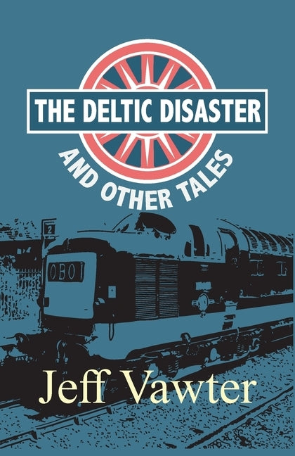 The Deltic Disaster: And Other Tales by Vawter, Jeff