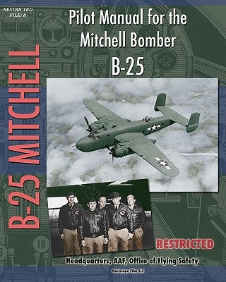 Pilot Manual for the Mitchell Bomber B-25 by Office of Flying Safety, Headquarters A.