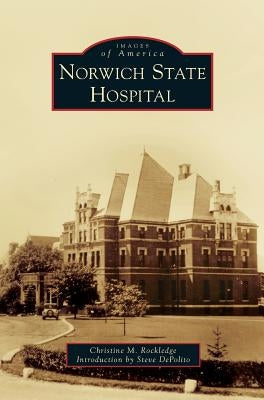 Norwich State Hospital by Rockledge, Christine M.