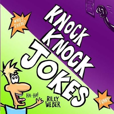 Knock Knock Jokes by Weber, Riley