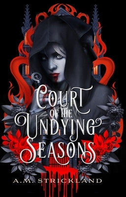 Court of the Undying Seasons by Strickland, A. M.