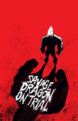 Savage Dragon on Trial by Larsen, Erik