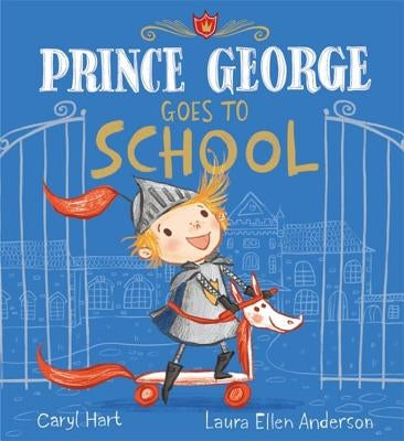 Prince George Goes to School by Hart, Caryl