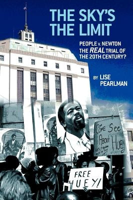 The Sky's the Limit People V. Newton, the Real Trial of the 20th Century? by Pearlman, Lise