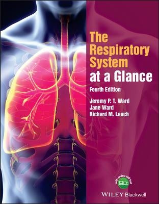 The Respiratory System at a Glance by Ward, Jeremy P. T.