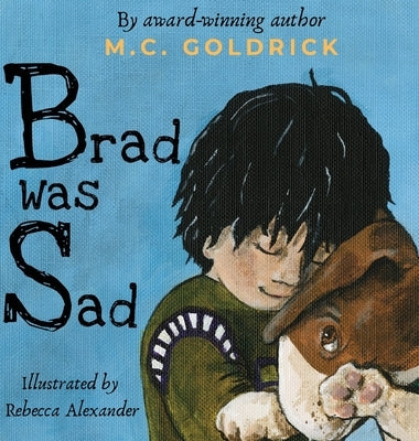 Brad was Sad: Emotional intelligence storybook. Choose your outlook and own your feelings. by Goldrick, M. C.