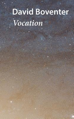 Vocation by Boventer, David