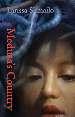 Medusa's Country by Shmailo, Larissa