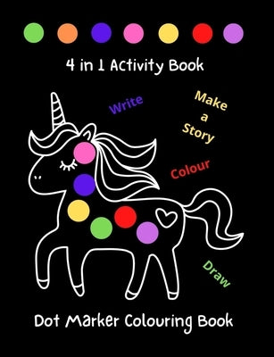 Large Cute Dabber Dot Marker Colouring Book 4 in 1 Activity Book 128 Pages of Fun for Toddlers Kindergarten, Preschool, Kids, Boys & Girls Aged 2-4 Ag by Prints, Placid