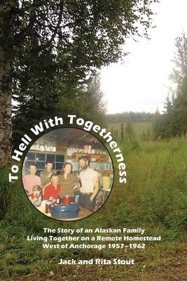 To Hell With Togetherness by Stout, Jack &. Rita