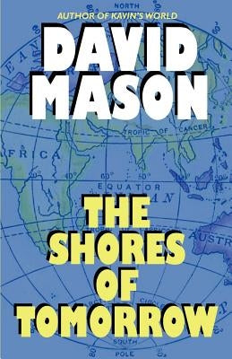 The Shores of Tomorrow by Mason, David