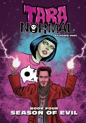 Tara Normal: Book Four: Season of Evil by Noel, Howie