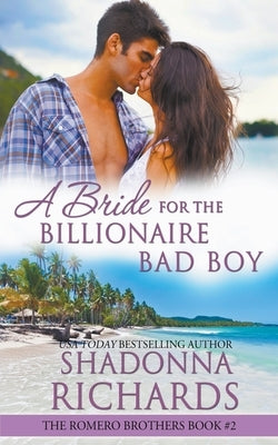 A Bride for the Billionaire Bad Boy by Richards, Shadonna