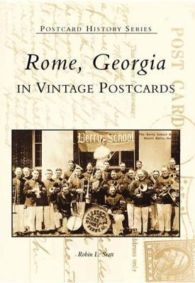 Rome, Georgia in Vintage Postcards by Scott, Robin L.