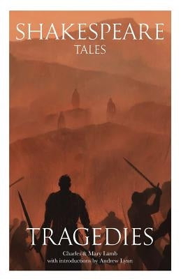 Shakespeare Tales: Tragedies by Lynn, Andrew