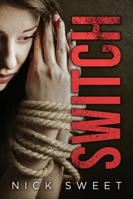 Switch: Art Fraud And Gangsters by Sweet, Nick