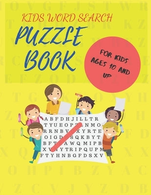 Kids Word Search Puzzle Book: For Kids Ages 10 and Up by Search, Word